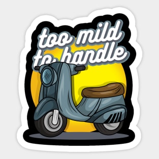 too mild, to handle Sticker